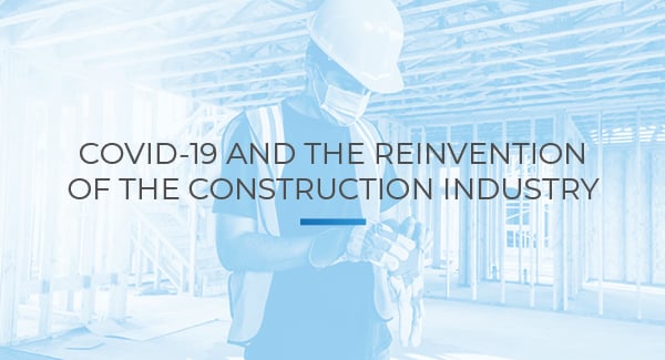 COVID-19 and the reinvention of the construction industry